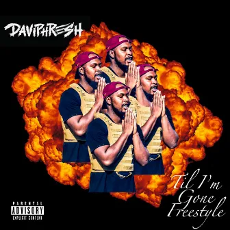 Til I'm Gone Freestyle by Daviphresh