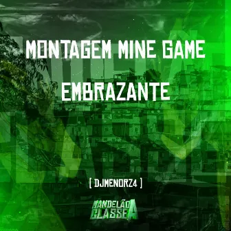 Montagem Mine Game Embrazante by DJ MENORZ4