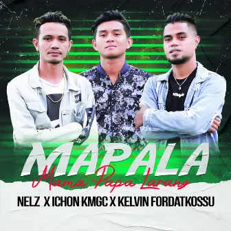 MAPALA (Mama Papa Larang) by NELZ SRC