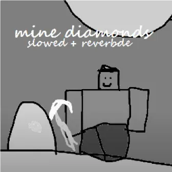 Mine Diamonds (Slowed + Reverbed) by Mcap Steve