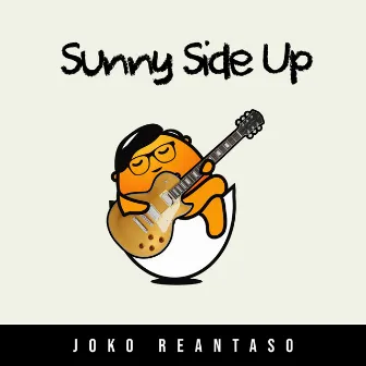 Sunny Side Up by Joko Reantaso