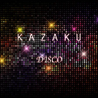 DISCO by KAZAKU