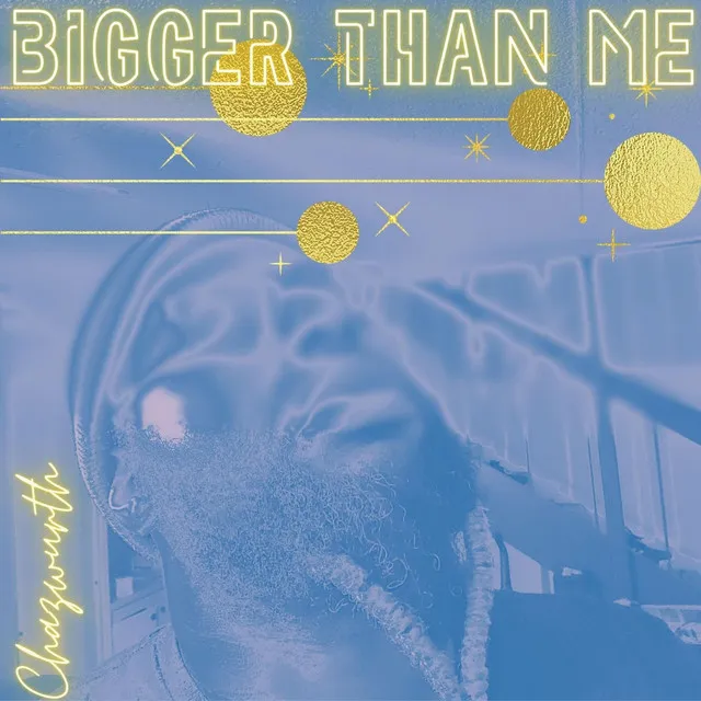 Bigger Than Me