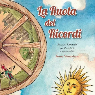 La ruota dei ricordi by Irene Veneziano