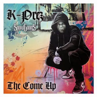 The Come Up by K-Prez