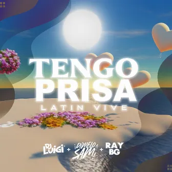 Tengo Prisa | Latin Vive by Ray Bg