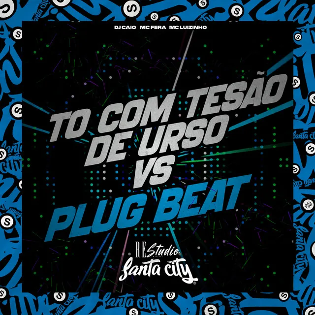 To Com Tesão de Urso Vs Plug Beat