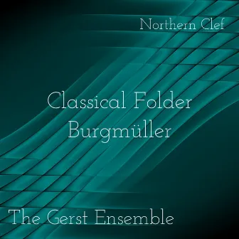 Classical Folder Burgmüller by The Gerst Ensemble