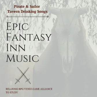 Epic Fantasy Inn Music - Pirate & Sailor Tavern Drinking Songs, Relaxing RPG Video Game Alliance to Study by Mystic RPG