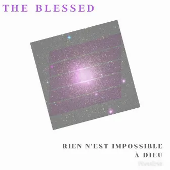 Rien n'est impossible à Dieu by The Blessed