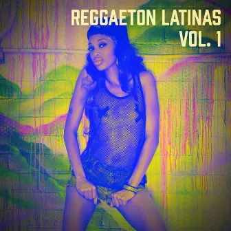 Reggaeton Latinas, Vol. 1 by Unknown Artist