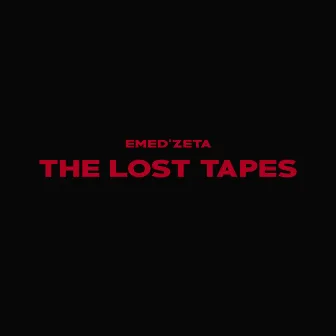 The Lost Tapes by Emed'zeta