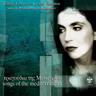 Tragoudia Tis Mesogeiou (Songs of the Mediterranean) by Savina Yannatou