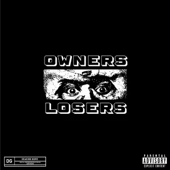 Owners and Losers by Deecon