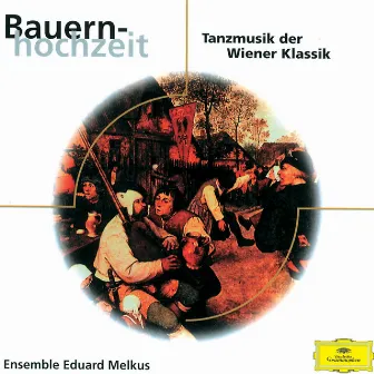 Bauernhochzeit - Tanzmusik der Wiener Klassik by Ensemble Eduard Melkus