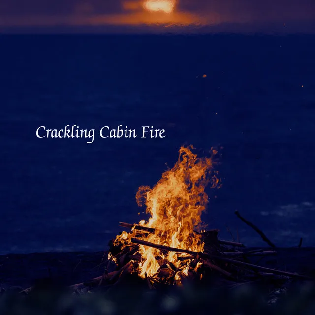 Crackling Cabin Fire