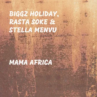 Mama Africa by Biggz Holiday