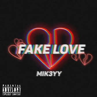 Fake Love by MIK3YY