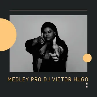 Medley Pro DJ Victor Hugo by DJ Victor Hugo