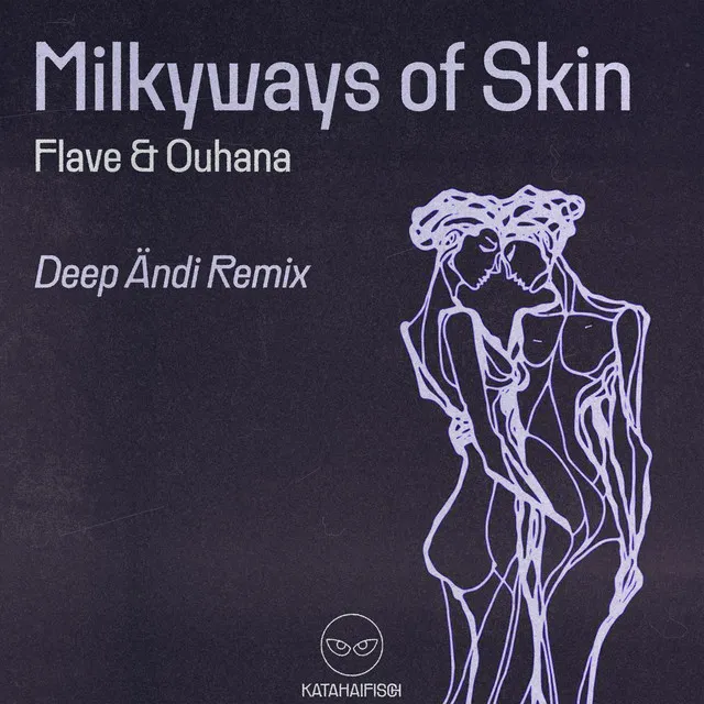 Milkyways of Skin - Deep Ändi Remix