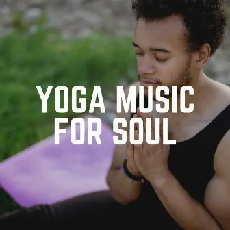 Yoga Music for Soul by The Yoga Studio