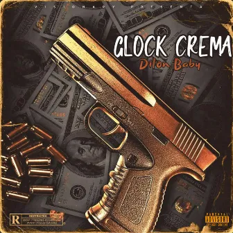 GLOCK CREMA by Dilon Baby