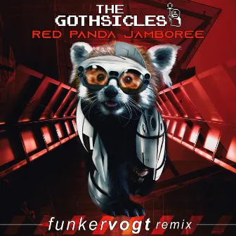 Red Panda Jamboree (Funker Vogt Remix) by The Gothsicles