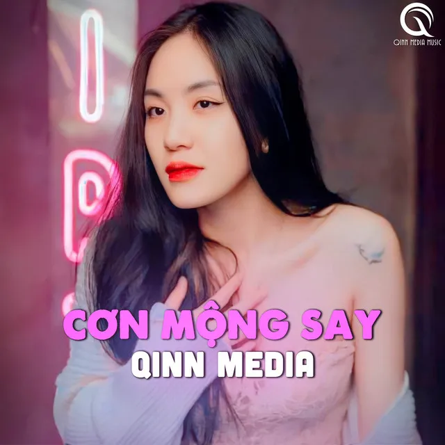 Cơn Mộng Say (Qinn Remix)