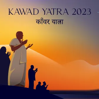 Kawad Yatra 2023 काँवर यात्रा - Greatest Pilgrimage Music (Lord Shiva's Devotes) by Asian Folklore