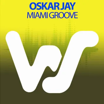 Miami Groove by Oskar Jay