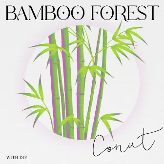 BAMBOO FOREST (feat. DD!) by Conut