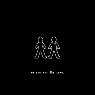 we are not the same. by tylerhateslife