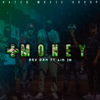 + Money by Dey Dan