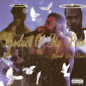 Product Of My Pain by Creek Da Don