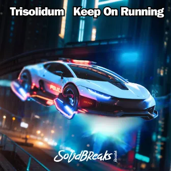 Keep On Running by Trisolidum