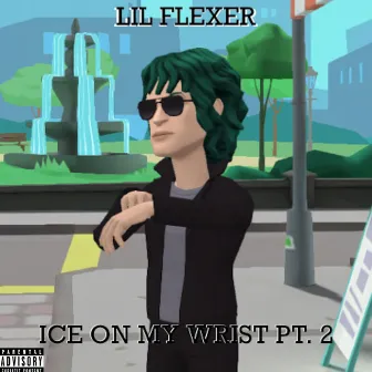 Ice on My Wrist, Pt. 2 by Lil Flexer