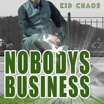 Nobody's Business by Kid Chaos