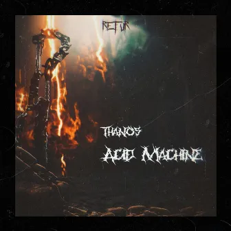 Acid Machine by Thanos