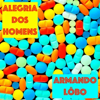 Alegria dos Homens by Armando Lôbo