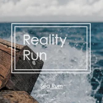 Sea Rum by Reality Run