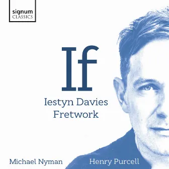 If: Michael Nyman, Henry Purcell by Fretwork