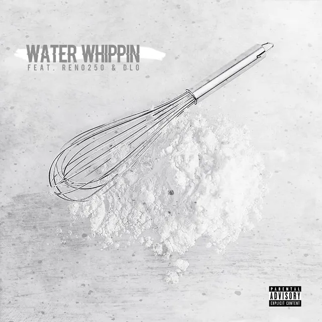 Water Whippin' (feat. Reno250 & Dlo)