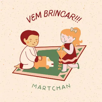 Vem Brincar by Martchan