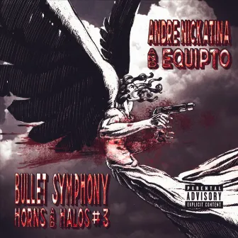 Bullet Symphony Horns And Halos #3 by Equipto