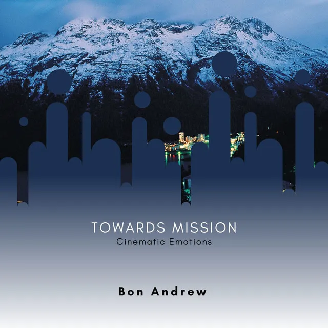 Towards Mission (Cinematic Emotions) - Original Mix