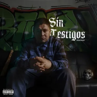 Sin Testigos by Ricky aka R. Dog