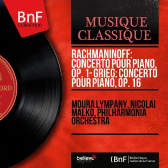 Rachmaninoff: Concerto pour piano, Op. 1 - Grieg: Concerto pour piano, Op. 16 (Mono Version) by Nicolai Malko