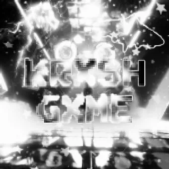 KRXSH GXME! by notp4trick