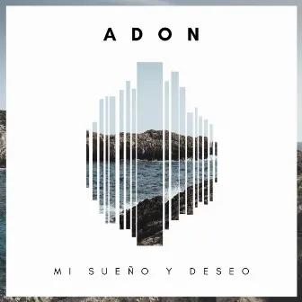 Mi Sueño y Deseo by Adon