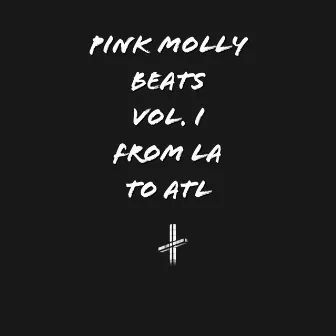 Beats, Vol. 1: From la to ATL by PINK MOLLY